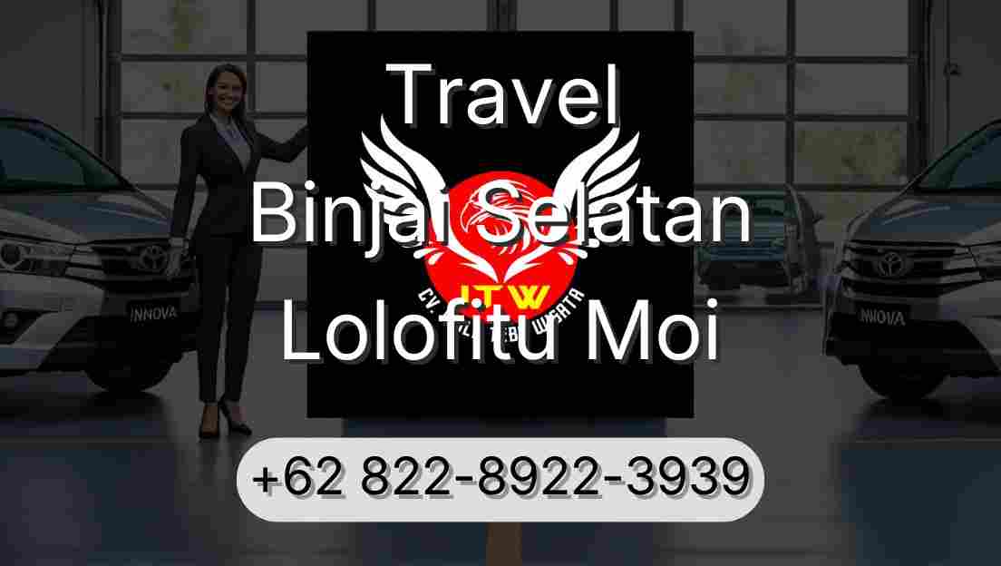 Travel Binjai Selatan Lolofitu Moi