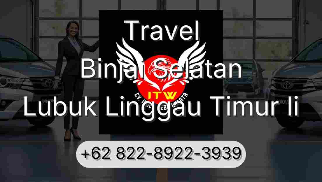 Travel Binjai Selatan Lubuk Linggau Timur Ii