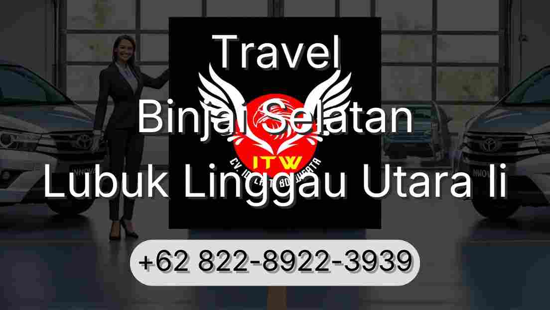 Travel Binjai Selatan Lubuk Linggau Utara Ii