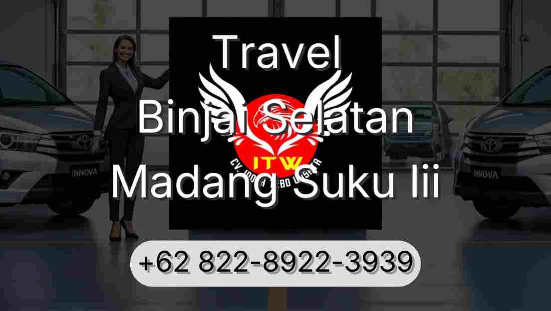 Travel Binjai Selatan Madang Suku Iii