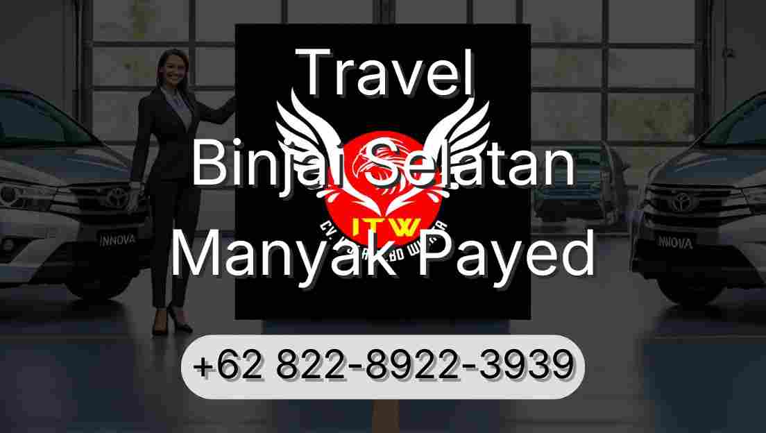 Travel Binjai Selatan Manyak Payed