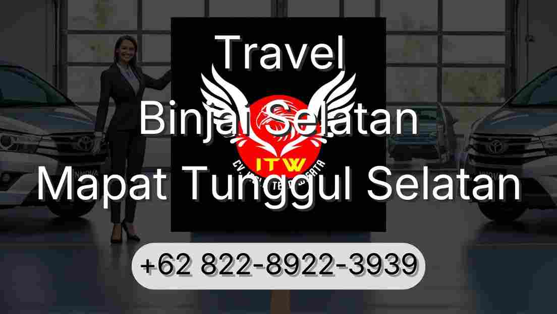 Travel Binjai Selatan Mapat Tunggul Selatan