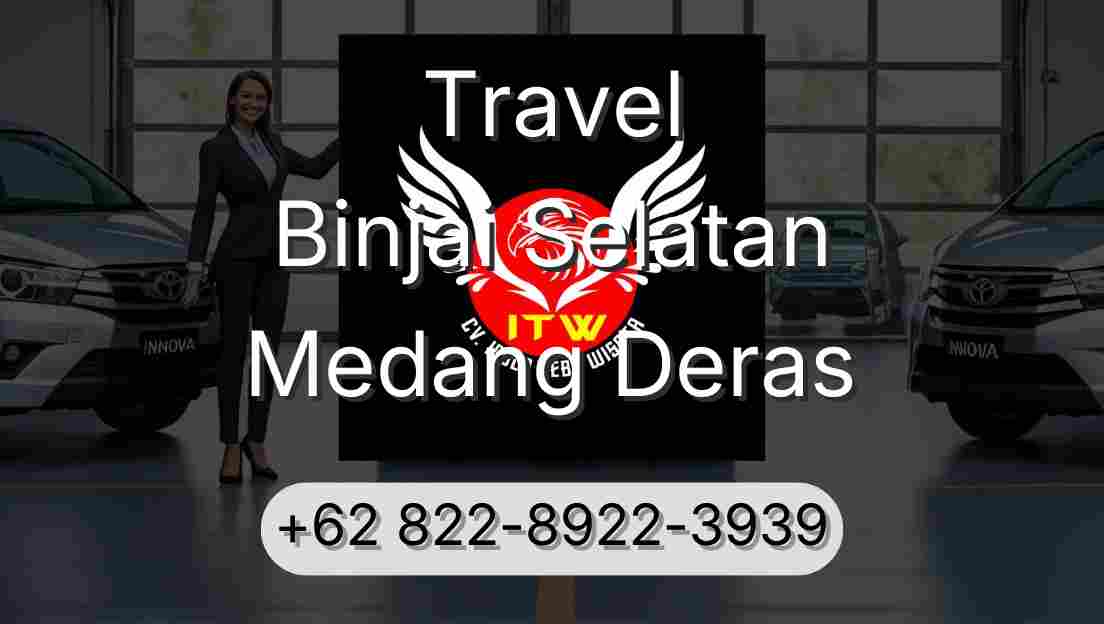 Travel Binjai Selatan Medang Deras