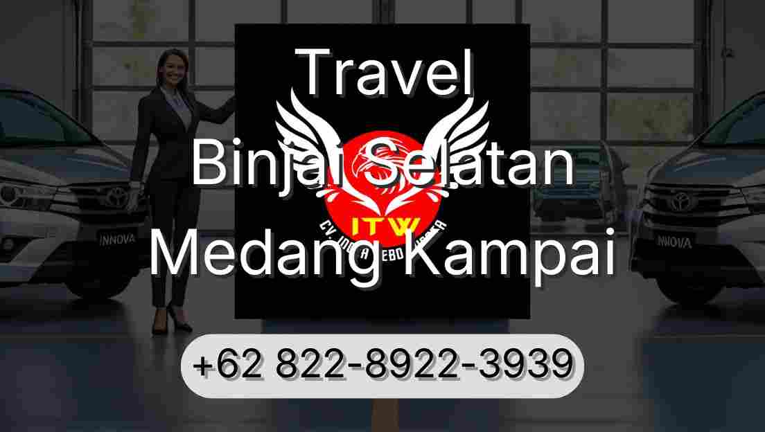Travel Binjai Selatan Medang Kampai