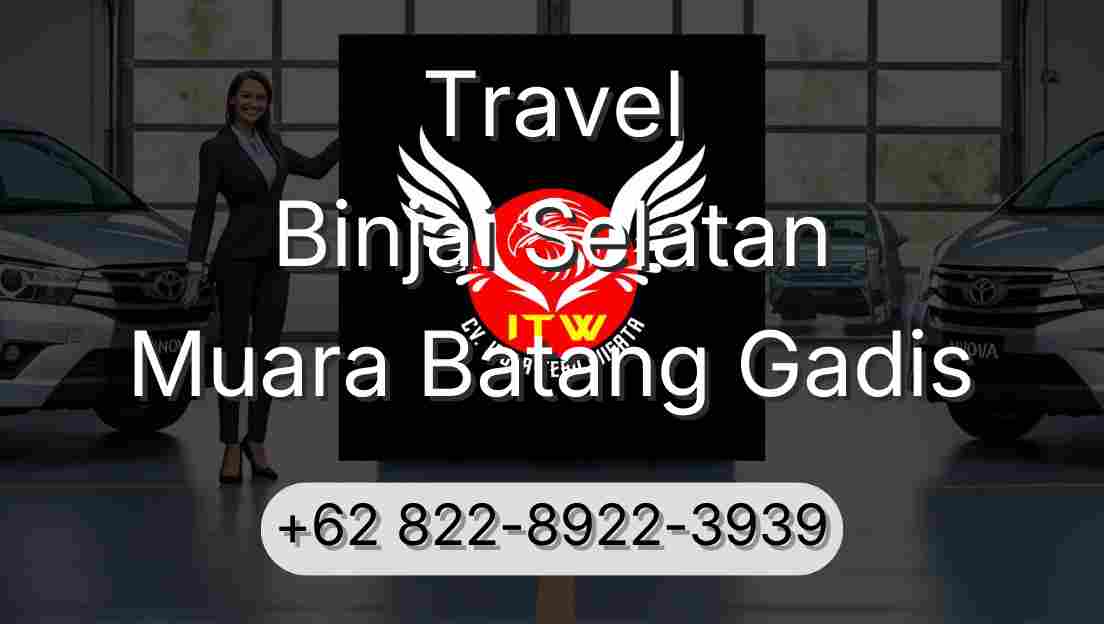 Travel Binjai Selatan Muara Batang Gadis