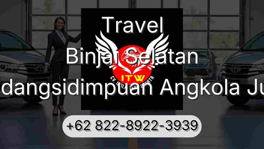 Travel Binjai Selatan Padangsidimpuan Angkola Julu