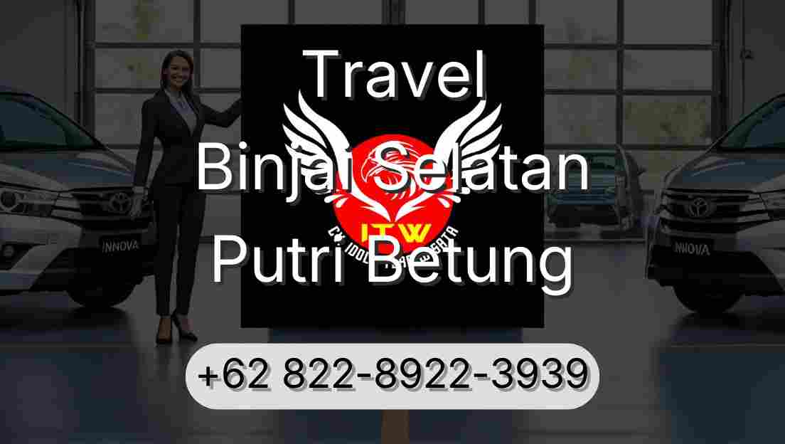 Travel Binjai Selatan Putri Betung