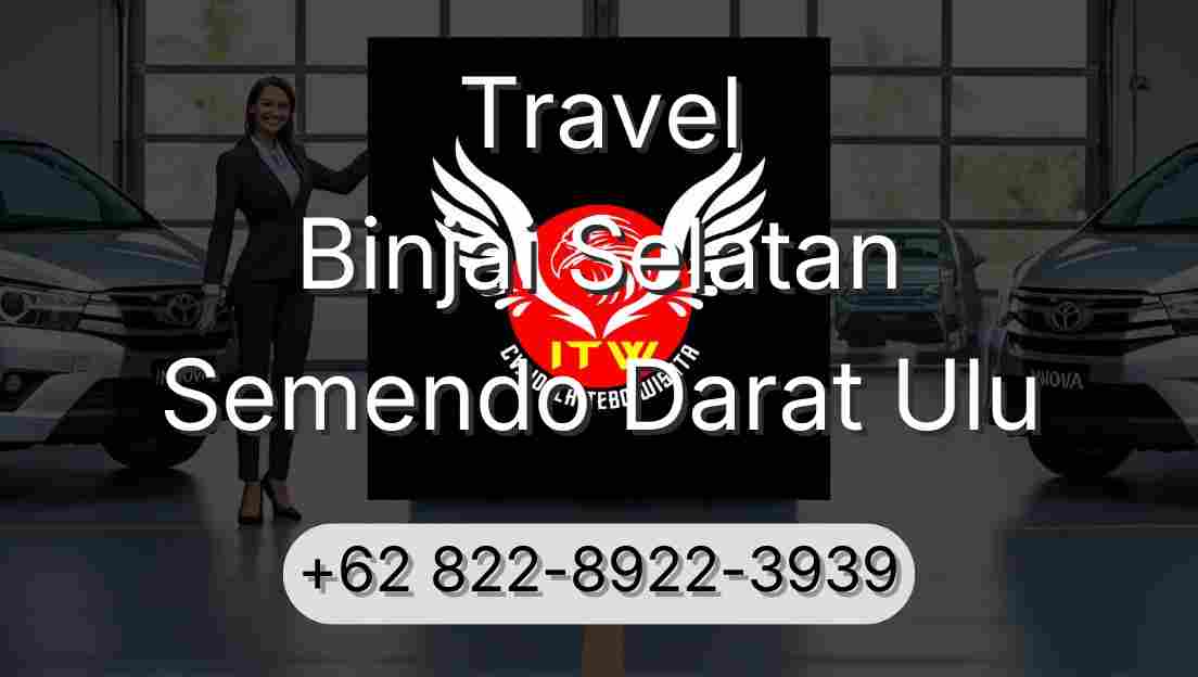 Travel Binjai Selatan Semendo Darat Ulu