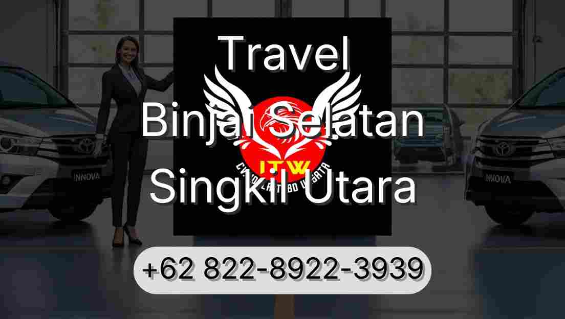Travel Binjai Selatan Singkil Utara