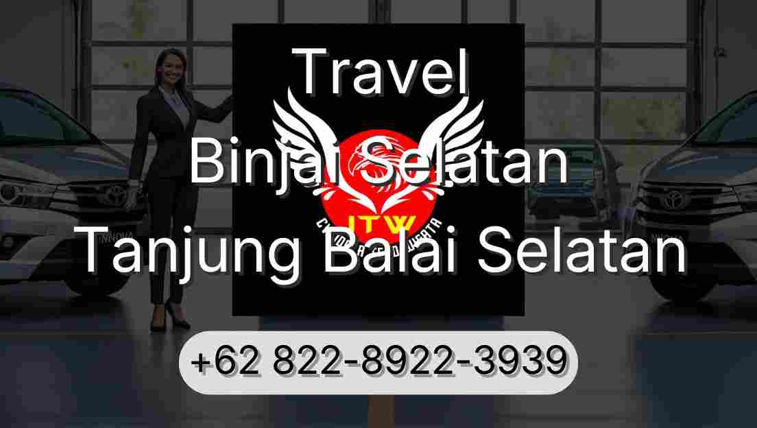 Travel Binjai Selatan Tanjung Balai Selatan
