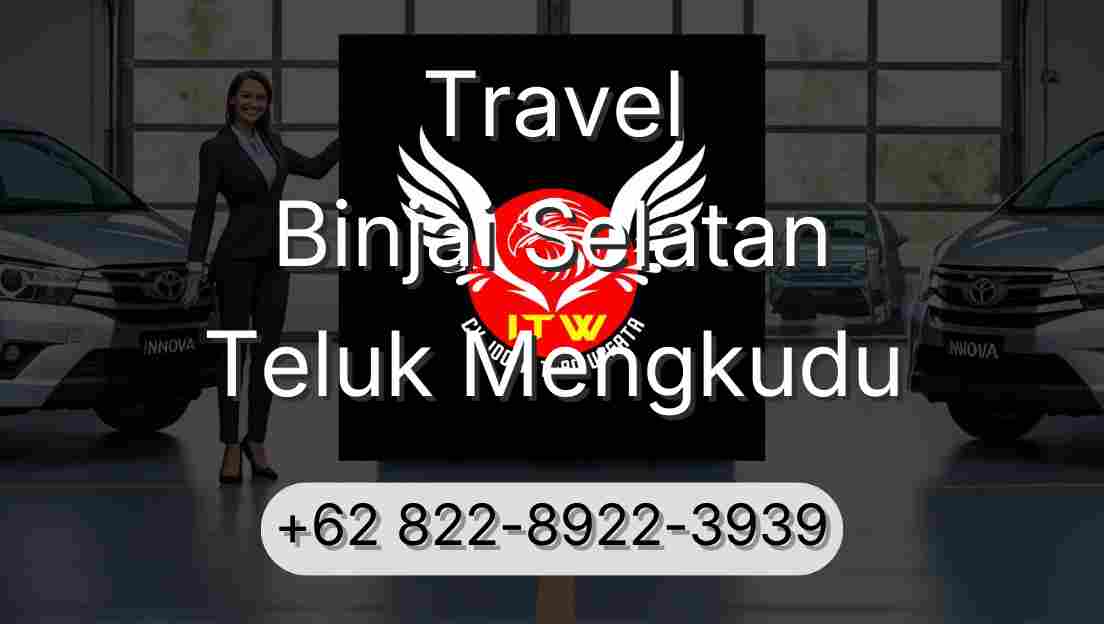 Travel Binjai Selatan Teluk Mengkudu