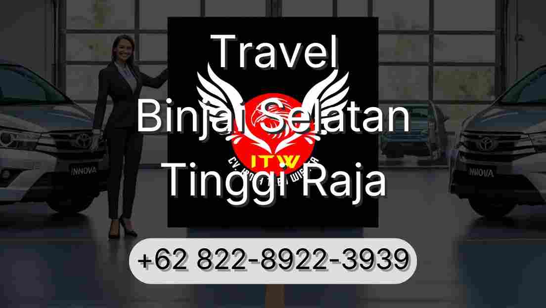 Travel Binjai Selatan Tinggi Raja