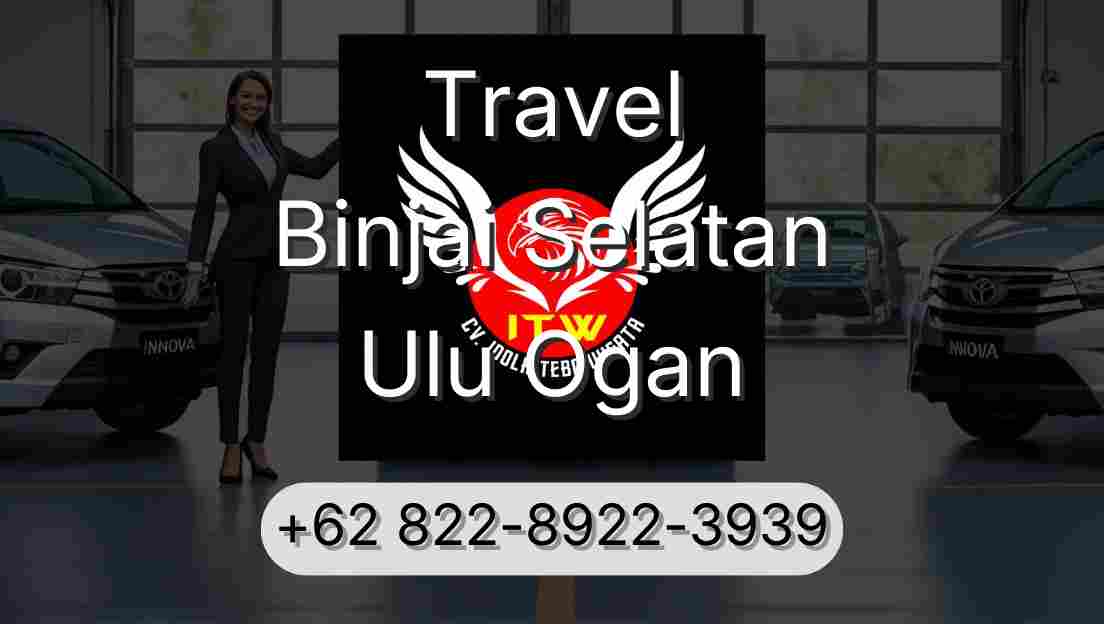 Travel Binjai Selatan Ulu Ogan