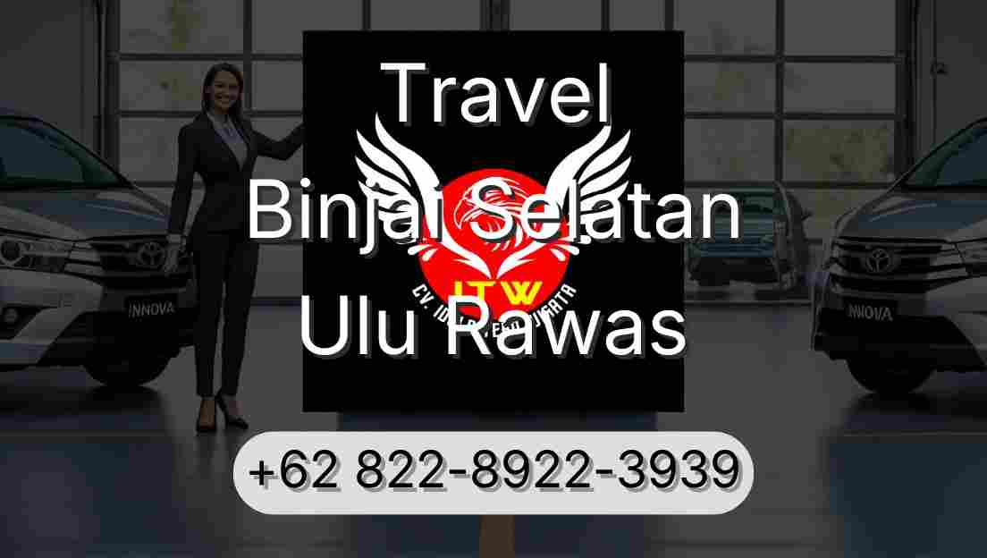 Travel Binjai Selatan Ulu Rawas