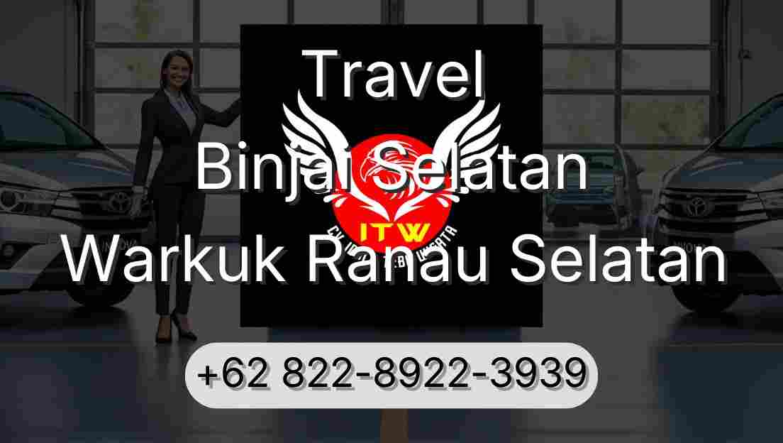 Travel Binjai Selatan Warkuk Ranau Selatan