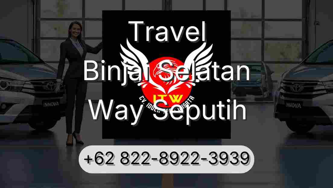 Travel Binjai Selatan Way Seputih
