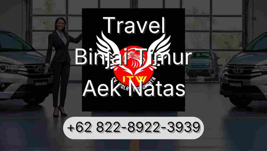 Travel Binjai Timur Aek Natas