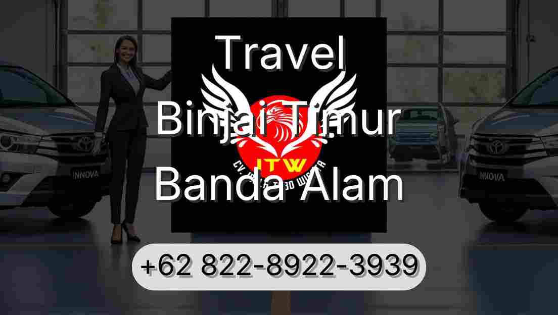 Travel Binjai Timur Banda Alam
