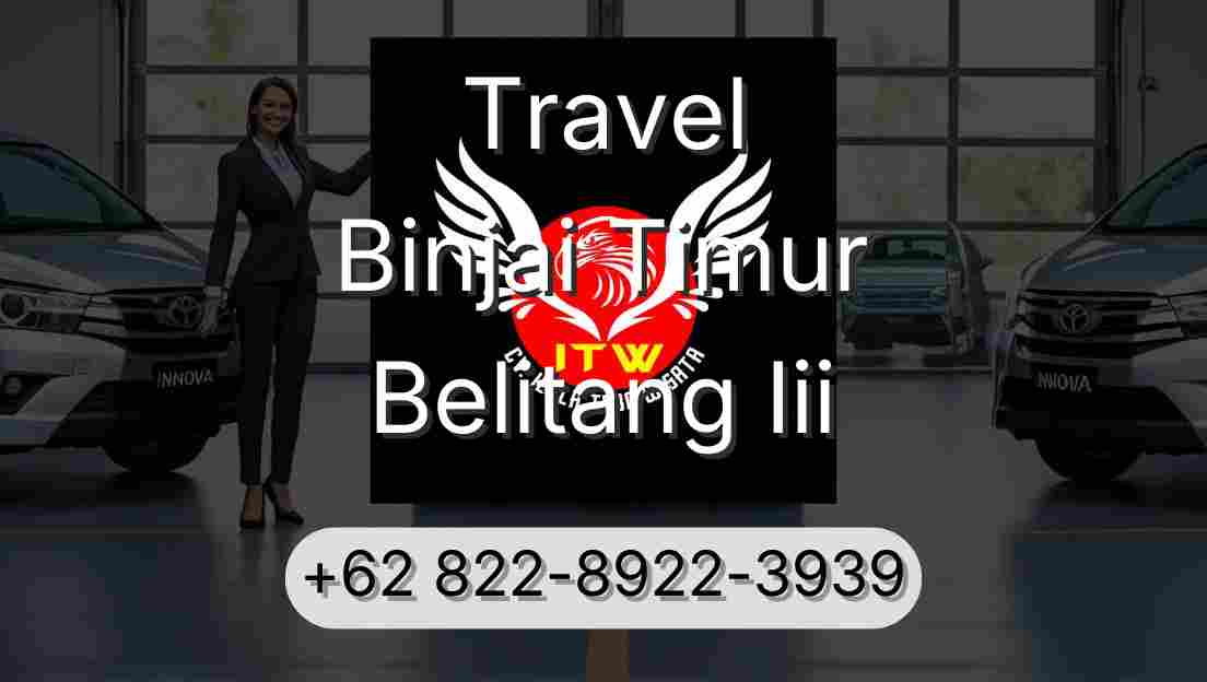 Travel Binjai Timur Belitang Iii