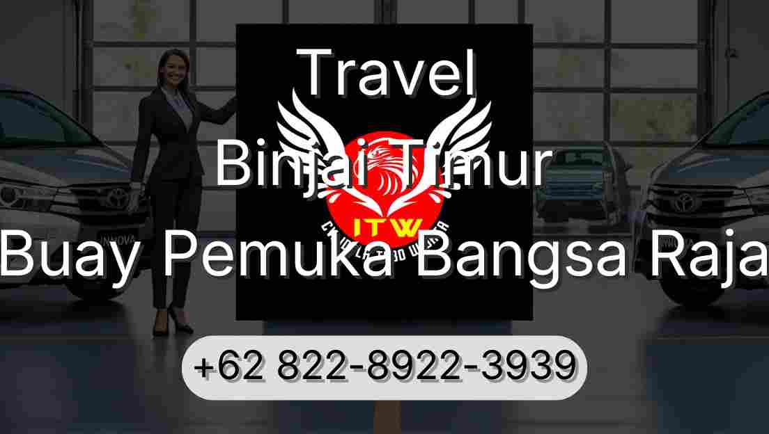 Travel Binjai Timur Buay Pemuka Bangsa Raja