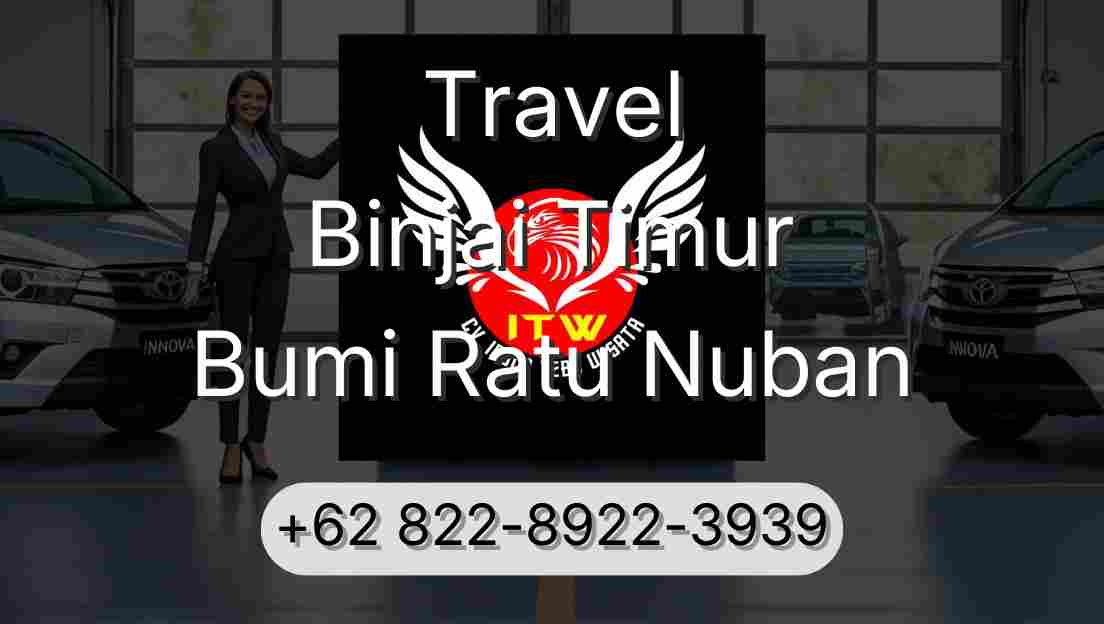 Travel Binjai Timur Bumi Ratu Nuban