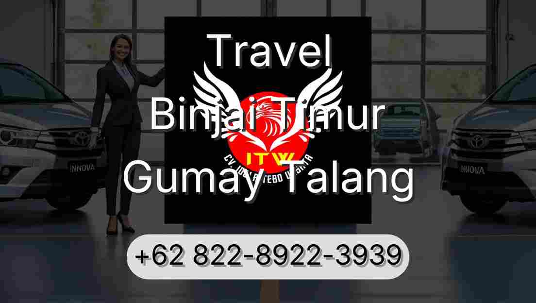 Travel Binjai Timur Gumay Talang