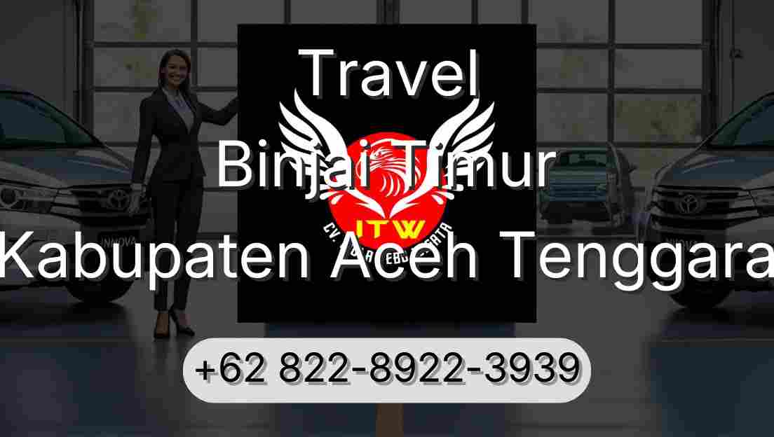 Travel Binjai Timur Kabupaten Aceh Tenggara