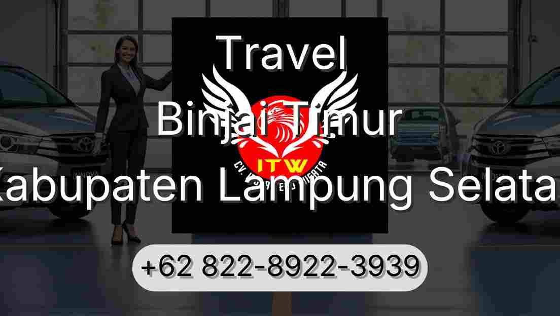 Travel Binjai Timur Kabupaten Lampung Selatan