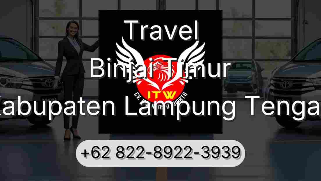 Travel Binjai Timur Kabupaten Lampung Tengah