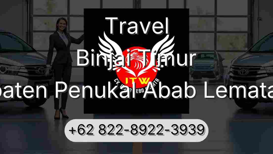 Travel Binjai Timur Kabupaten Penukal Abab Lematang Ilir