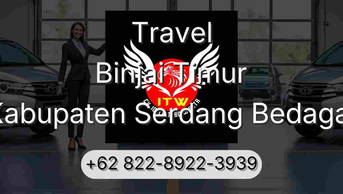 Travel Binjai Timur Kabupaten Serdang Bedagai