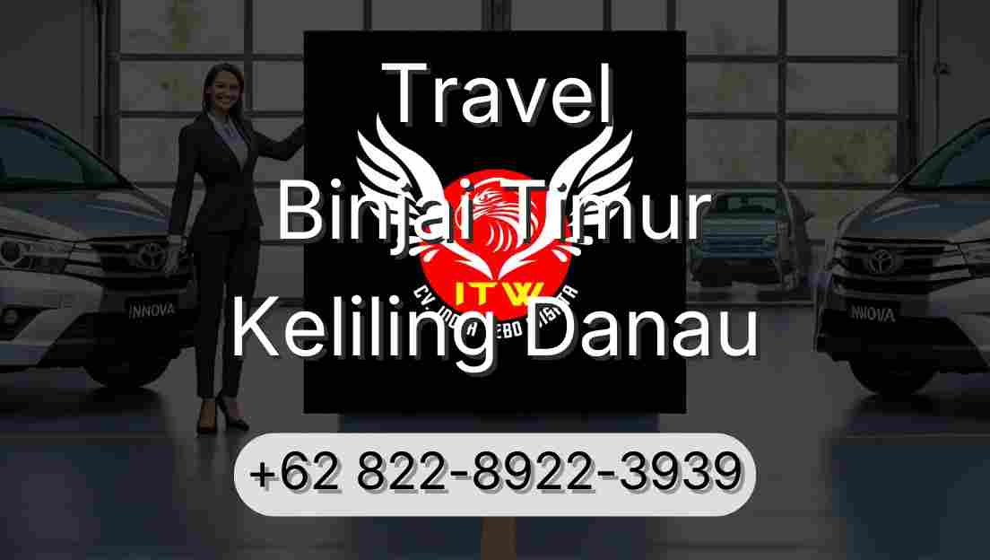 Travel Binjai Timur Keliling Danau