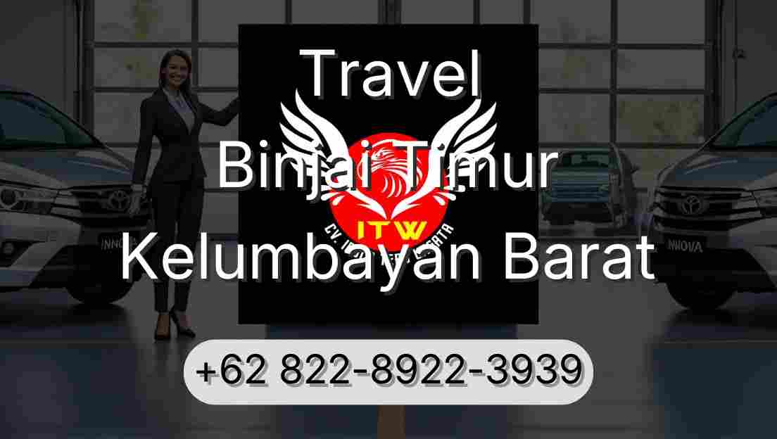 Travel Binjai Timur Kelumbayan Barat