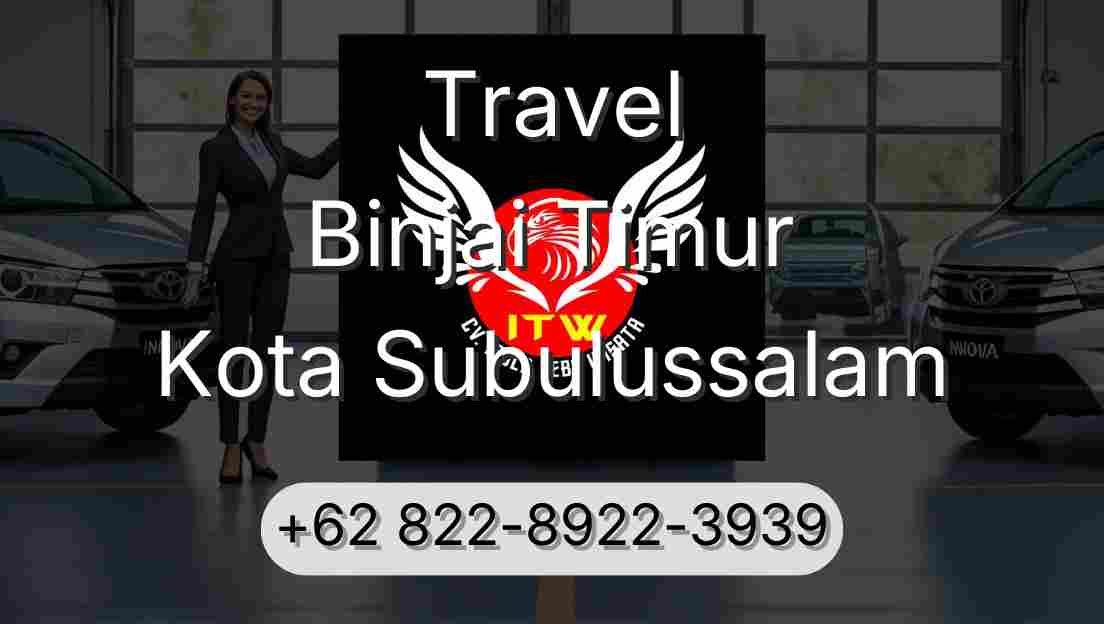 Travel Binjai Timur Kota Subulussalam