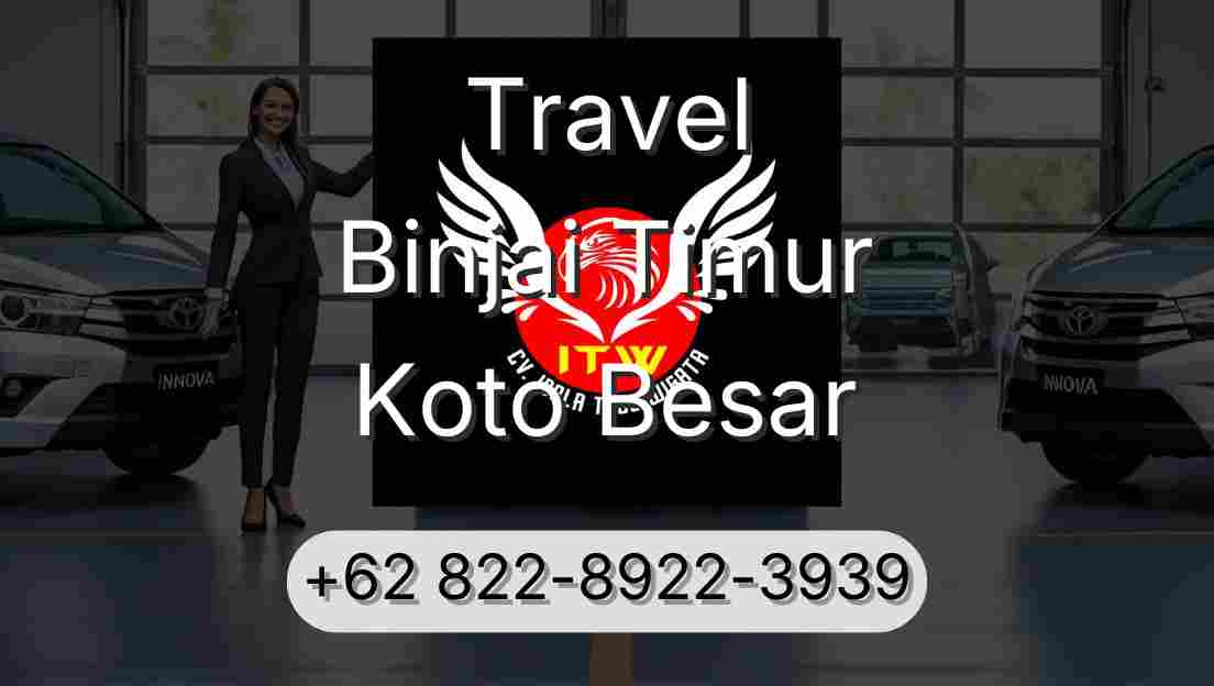 Travel Binjai Timur Koto Besar