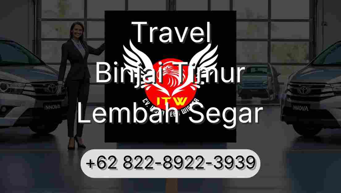 Travel Binjai Timur Lembah Segar
