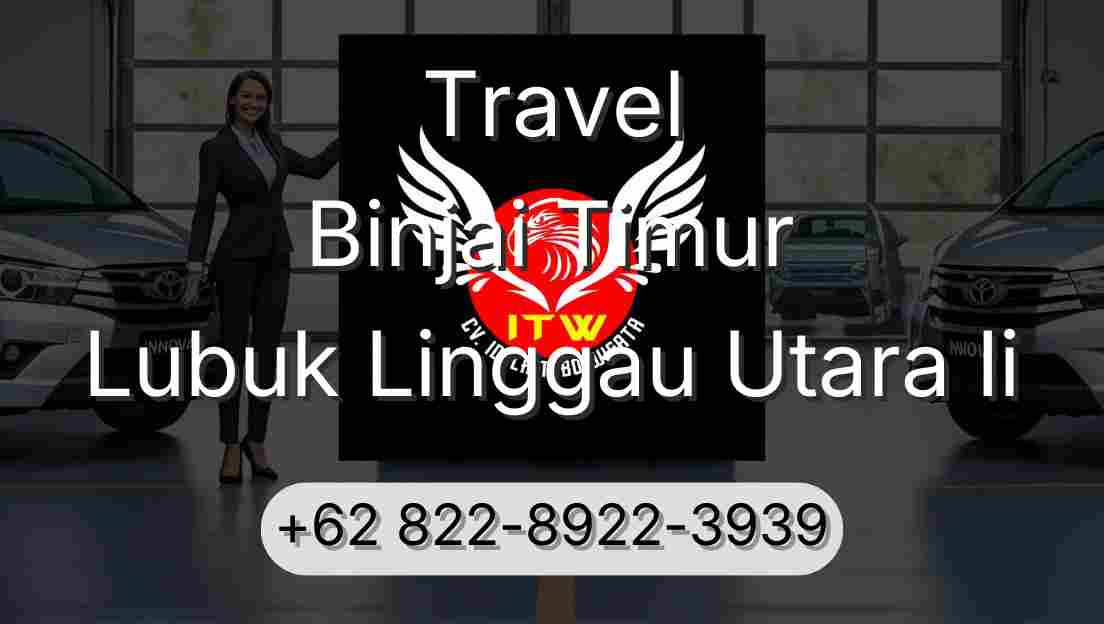 Travel Binjai Timur Lubuk Linggau Utara Ii