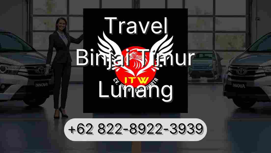 Travel Binjai Timur Lunang