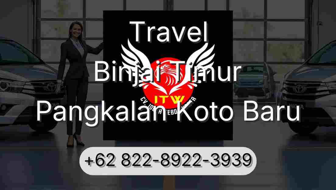 Travel Binjai Timur Pangkalan Koto Baru