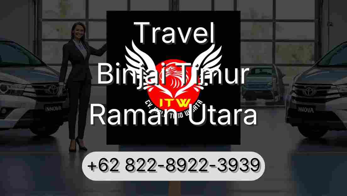 Travel Binjai Timur Raman Utara