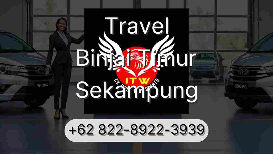 Travel Binjai Timur Sekampung