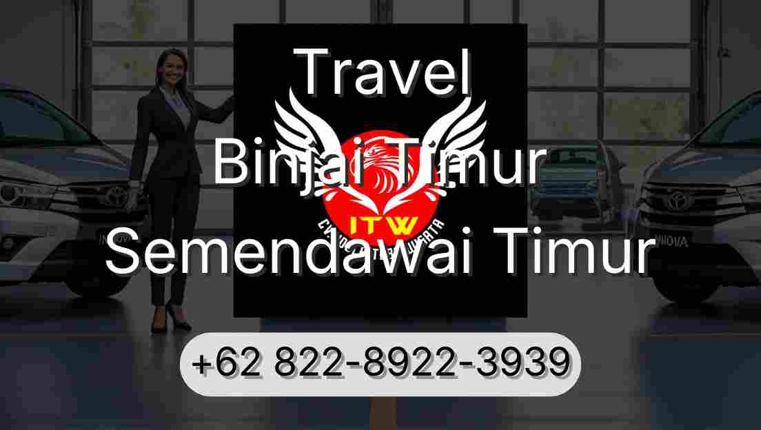 Travel Binjai Timur Semendawai Timur