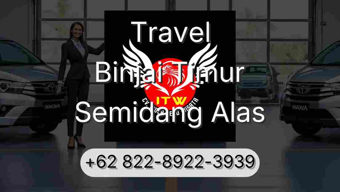 Travel Binjai Timur Semidang Alas