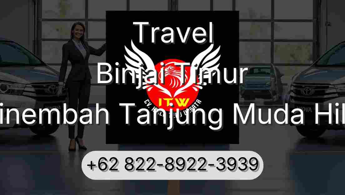 Travel Binjai Timur Sinembah Tanjung Muda Hilir