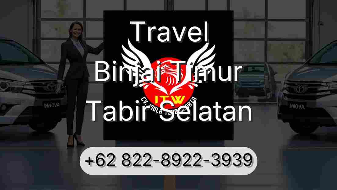 Travel Binjai Timur Tabir Selatan
