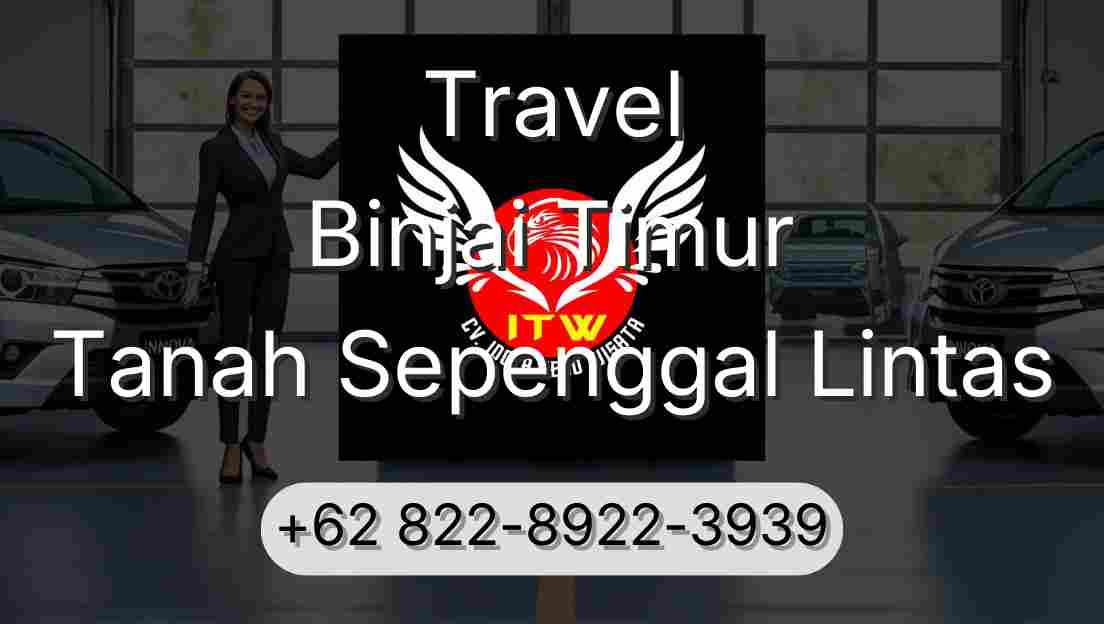 Travel Binjai Timur Tanah Sepenggal Lintas