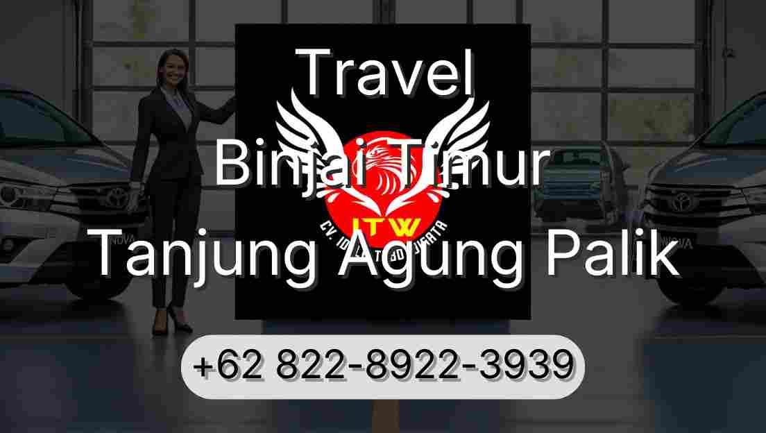 Travel Binjai Timur Tanjung Agung Palik