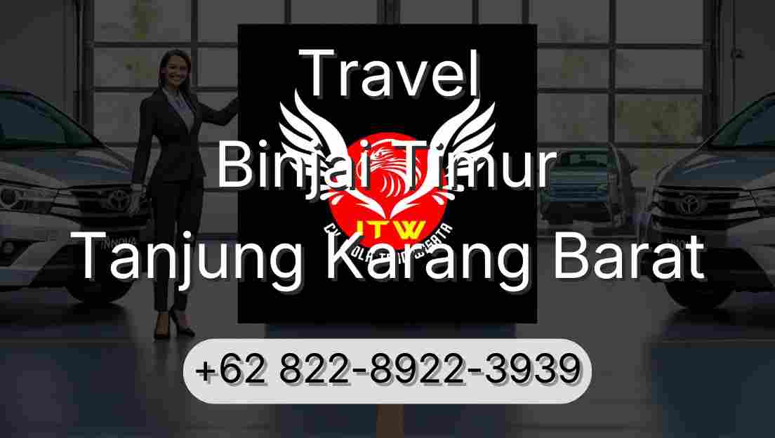 Travel Binjai Timur Tanjung Karang Barat