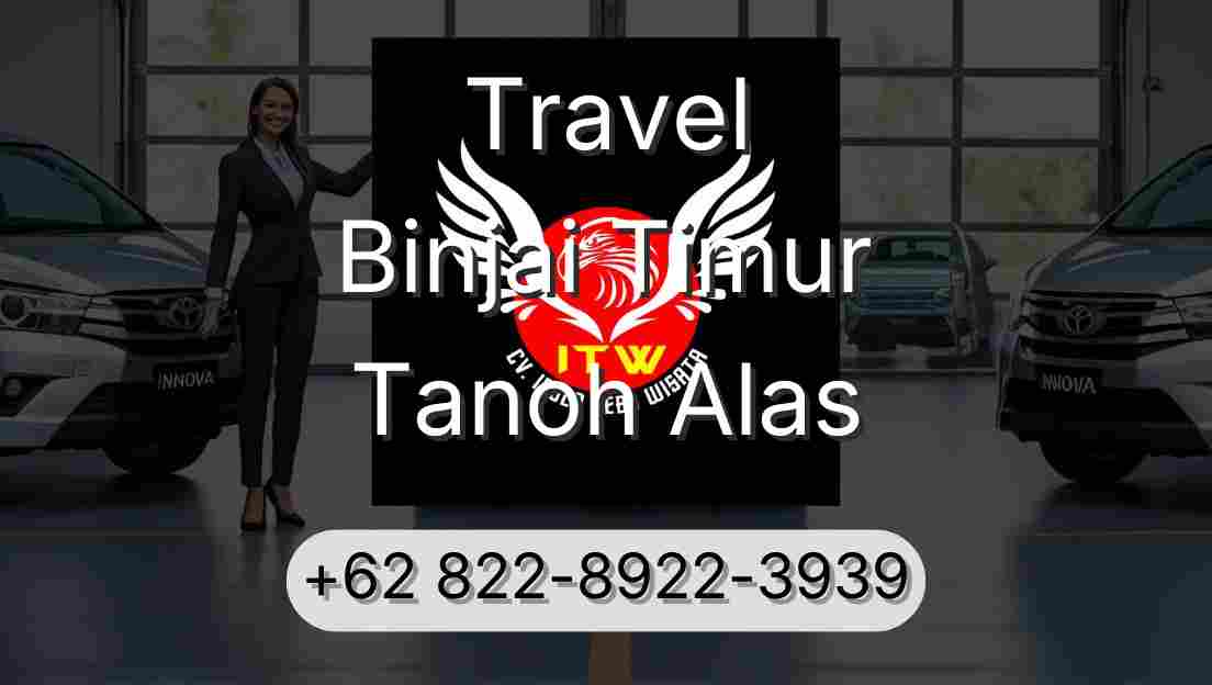 Travel Binjai Timur Tanoh Alas