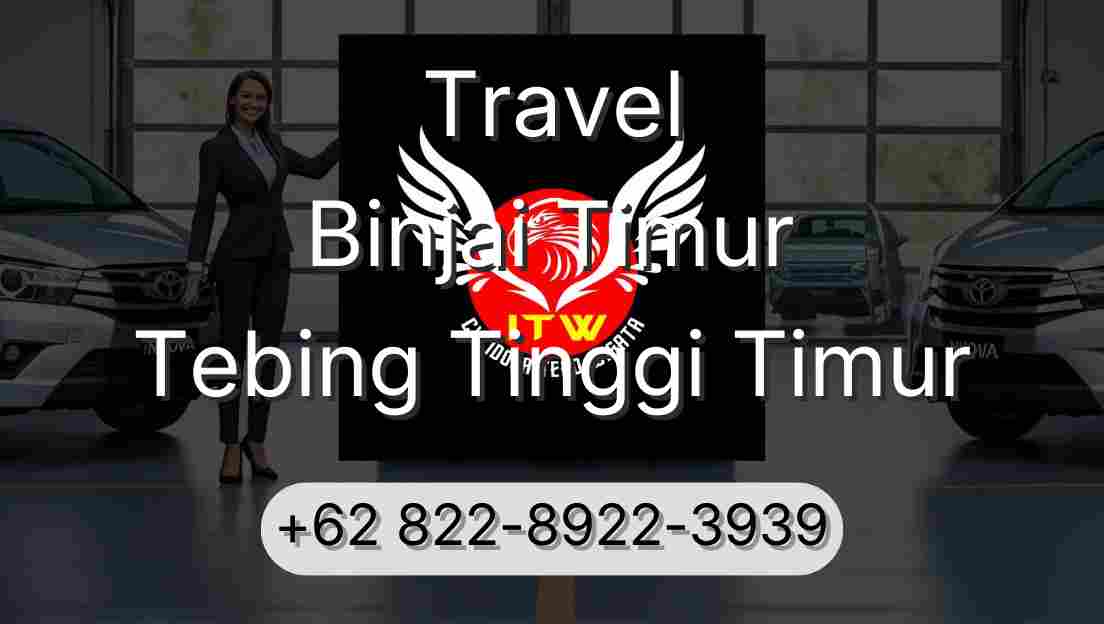 Travel Binjai Timur Tebing Tinggi Timur